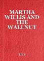 MARTHA WILLIS AND THE WALLNUT TREE 