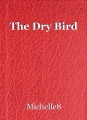 The Dry Bird
