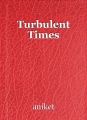 Turbulent Times