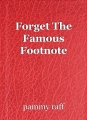 Forget The Famous Footnote