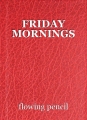 FRIDAY MORNINGS