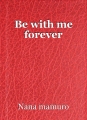 Be with me forever
