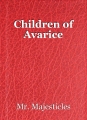 Children of Avarice