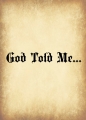 God Told Me