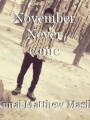 November Never come