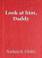 Look at him, Daddy