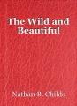 The Wild and Beautiful