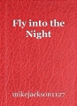 Fly into the Night