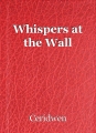 Whispers at the Wall