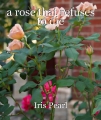 a rose that refuses to die