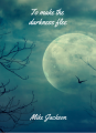 To Make The Darkness Flee