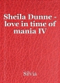 Sheila Dunne - love in time of mania IV