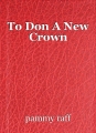 To Don A New Crown