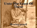 Unto The Least Of These