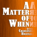 A Matter of When