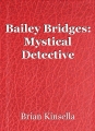 Bailey Bridges: Mystical Detective