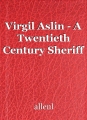 Virgil Aslin - A Twentieth Century Sheriff