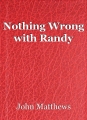 Nothing Wrong with Randy