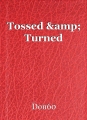 Tossed & Turned