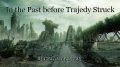 In the Past before Trajedy Struck