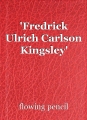 'Fredrick Ulrich Carlson Kingsley'