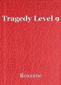 Tragedy Level 9