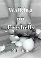 Walking on Eggshells