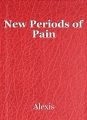 New Periods of Pain