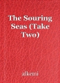 The Souring Seas (Take Two)