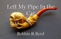 Left My Pipe In the Car