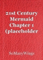 21st Century Mermaid Chapter 1 (placeholder title!)