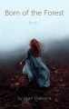 Born of the Forest: Book 1