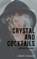 Crystal and Cocktails: Anatomy of an Addict
