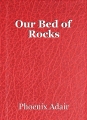 Our Bed of Rocks