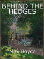 BEHIND THE HEDGES