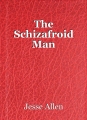 The Schizafroid Man