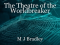 The Theatre of the Worldbreaker