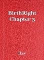BirthRight Chapter 3