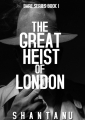 The Great Heist Of London