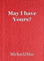 May I have Yours?