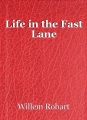 Life in the Fast Lane