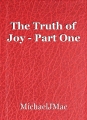 The Truth of Joy - Part One