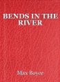 BENDS IN THE RIVER
