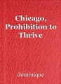 Chicago, Prohibition to Thrive