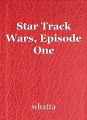 Star Track Wars, Episode One