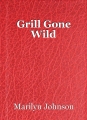 Grill Gone Wild