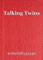 Talking Twins