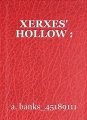 XERXES' HOLLOW :