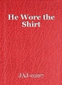 He Wore the Shirt
