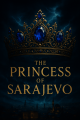 The Princess of Sarajevo